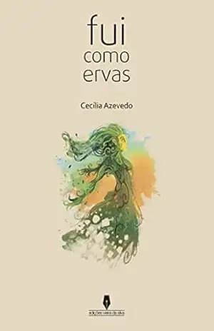 Capa do livro FUI COMO ERVAS - Cecília Azevedo
