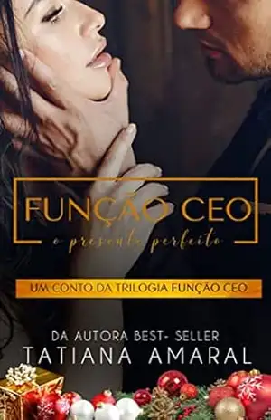 Função CEO – O presente perfeito: Função CEO – Tatiana  Amaral