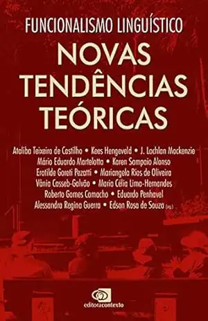 Funcionalismo Linguístico: Novas Tendências Teóricas – Vol. 1 – Edson Rosa de Souza Funcionalismo Linguístico: Novas Tendências Teóricas – Vol. 1 – Edson Rosa de Souza