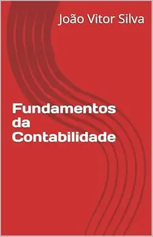 Fundamentos da Contabilidade - João Vitor Silva Fundamentos da Contabilidade - João Vitor Silva