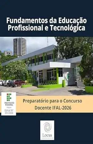 Fundamentos da Educação Profissional e Tecnológica: Preparatório para Concurso Docente IFAL–2026 – Locus Educação