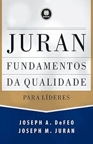 Fundamentos da Qualidade para Líderes – Joseph M. Juran Fundamentos da Qualidade para Líderes – Joseph M. Juran