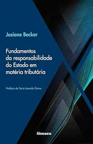 Capa do livro Fundamentos da Responsabilidade do Estado em Matéria Tributária - Josiane Becker
