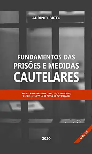 Baixar Fundamentos das Prisões e Medidas Cautelares: Acordo com as Novas Leis Anticrime e Abuso de autoridade pdf, epub, mobi, eBook