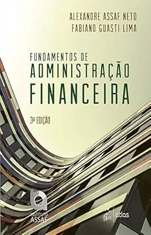 Fundamentos de Administração Financeira – Alexandre Assaf Neto