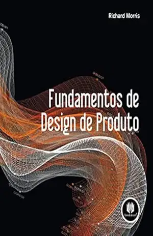 Fundamentos de Design de Produto – Richard Morris Fundamentos de Design de Produto – Richard Morris