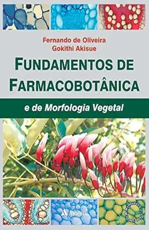 Fundamentos de Farmacobotânica e de Morfologia Vegetal (eBook) – Fernando de Oliveira Fundamentos de Farmacobotânica e de Morfologia Vegetal (eBook) – Fernando de Oliveira