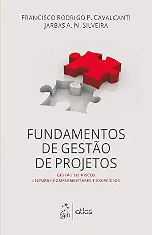 Fundamentos de Gestão de Projetos – Francisco Rodrigo P. Cavalcanti Fundamentos de Gestão de Projetos – Francisco Rodrigo P. Cavalcanti