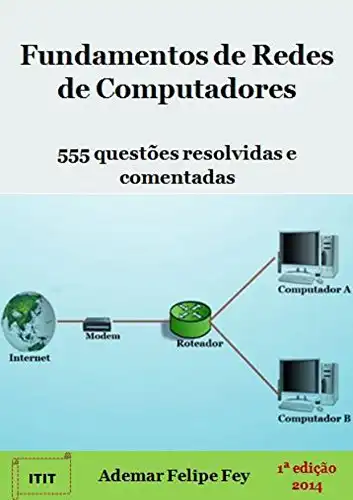 Baixar Fundamentos de Redes de Computadores: 555 questões resolvidas e comentadas pdf, epub, mobi, eBook