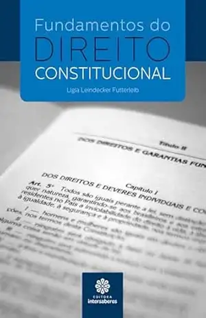Fundamentos do direito constitucional – Lígia Leindecker Futterleib Fundamentos do direito constitucional – Lígia Leindecker Futterleib