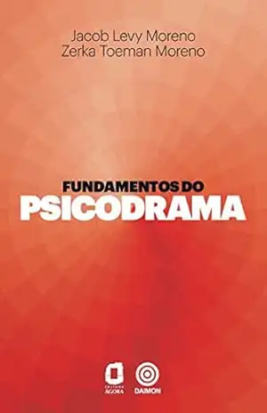Fundamentos do psicodrama – Jacob Levy Moreno