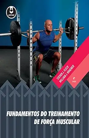 Fundamentos do Treinamento de Força Muscular – Steven J. Fleck Fundamentos do Treinamento de Força Muscular – Steven J. Fleck