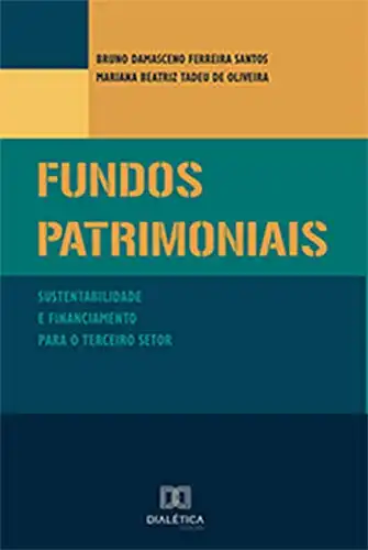 Baixar Fundos Patrimoniais: sustentabilidade e financiamento para o Terceiro Setor pdf, epub, mobi, eBook