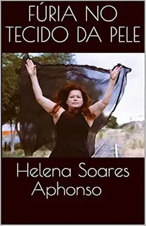 Fúria no tecido da pele – Helena Soares Aphonso