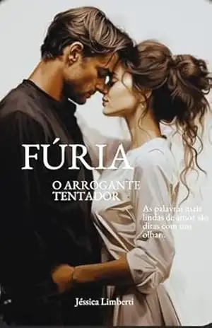 Fúria: O arrogante tentador – Jéssica Limberti Fúria: O arrogante tentador – Jéssica Limberti