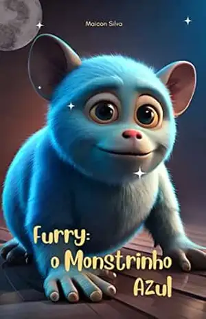 Furry: o Monstrinho Azul: ”Furry: o Monstrinho Azul” é uma história encantadora sobre um monstrinho amigável que vive em uma caverna no meio da floresta. – Maicon Silva