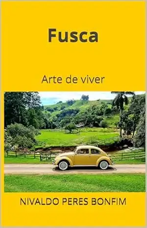 Fusca: Arte de viver – Nivaldo Peres Bonfim Fusca: Arte de viver – Nivaldo Peres Bonfim