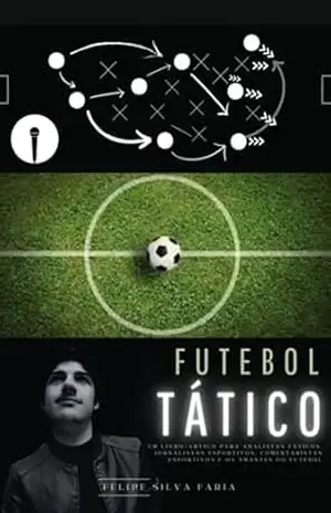 Futebol Tático - Felipe Silva Faria Futebol Tático - Felipe Silva Faria