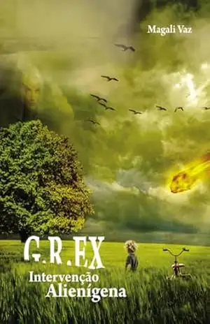 G.r.ex. Intervenção Alienígena - Magali Vaz