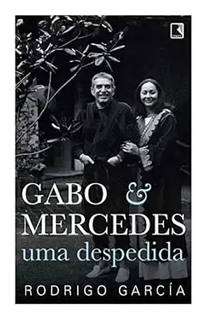 Gabo & Mercedes: Uma despedida – Rodrigo García