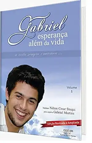 Gabriel – Esperança além da vida Ed. Ampliada - Nilton Cesar Stuqui