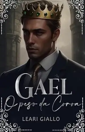 Gael – O peso da coroa (Realeza Cardinalli Livro 1) – Leari Giallo Gael – O peso da coroa (Realeza Cardinalli Livro 1) – Leari Giallo