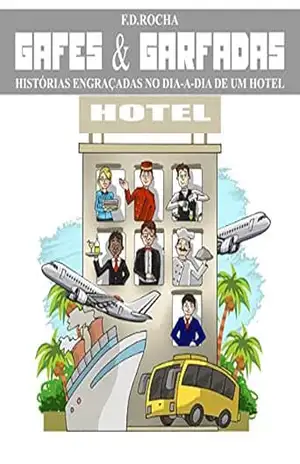 Capa do livro Gafes & Garfadas – Histórias engraçadas no dia–a–dia de um Hotel - Francisco Rocha