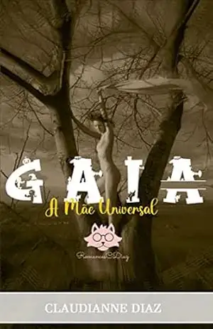 Gaia: A Mãe Universal – Claudianne Diaz Gaia: A Mãe Universal – Claudianne Diaz