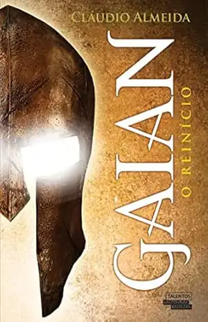 Gaian – o Reinício (A Saga do Destino Livro 3) – Cláudio Almeida