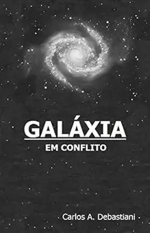 Galáxia em conflito – Carlos A. Debastiani