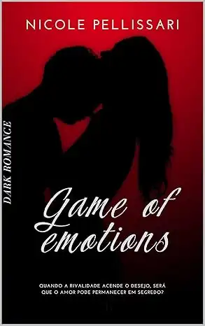 Baixar Game of Emotions: Quando a rivalidade acende o desejo, será que o amor pode permanecer em segredo? pdf, epub, mobi, eBook