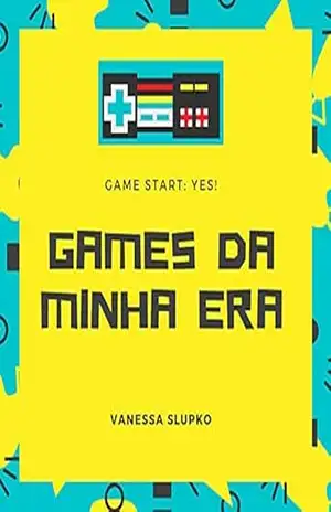 Games da minha Era – Vanessa Slupko