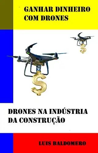 Baixar Ganhar dinheiro com drones, drones na indústria da construção (Ganar dinero con drones) pdf, epub, mobi, eBook