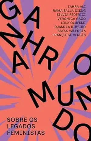 Capa do livro Ganhar o mundo: sobre os legados feministas - Zahra Ali