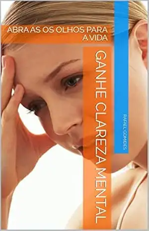 GANHE CLAREZA MENTAL – Rafael Gomides
