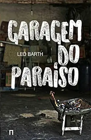 Capa do livro Garagem do Paraíso - Leo Barth