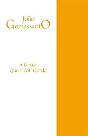 Garça Gorda – João Gomessanto