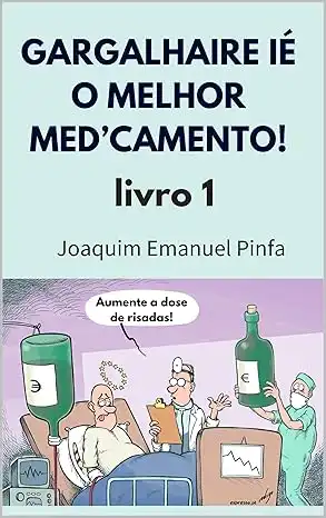 Baixar GARGALHAIRE IÉ O MELHOR MED’CAMENTO – PARTE 1: PIADAS DO COTIDIANO (Gargalhaire ié o melhor med'camento) pdf, epub, mobi, eBook