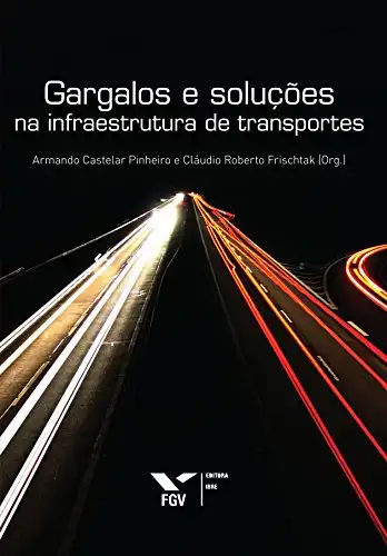 Baixar Gargalos e soluções na infraestrutura de transportes pdf, epub, mobi, eBook