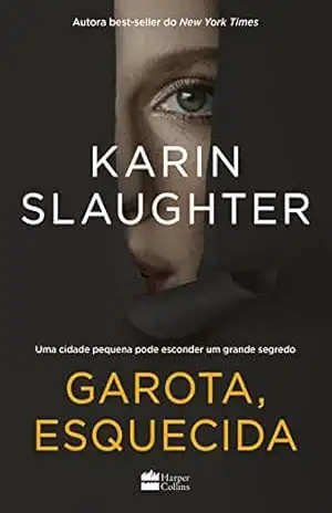 Garota, esquecida - Karin Slaughter