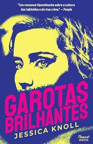 Garotas brilhantes – Jessica Knoll