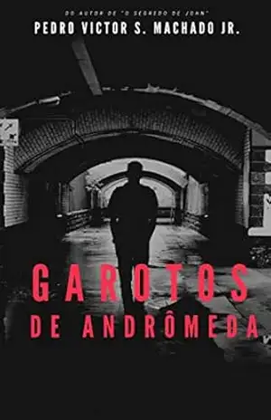 Garotos de Andrômeda – Pedro Machado Jr.