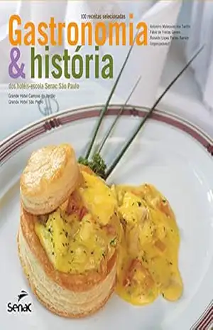 Capa do livro Gastronomia & história dos hotéis–escola Senac São Paulo - Antonino Malaquias dos Santos