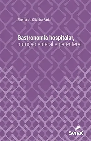 Capa do livro Gastronomia hospitalar, nutrição enteral e parenteral (Universitária) - Sheilla Oliveira de Faria