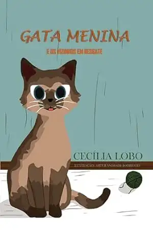 Gata Menina: E os vizinhos em resgate – CECÍLIA LOBO Gata Menina: E os vizinhos em resgate – CECÍLIA LOBO