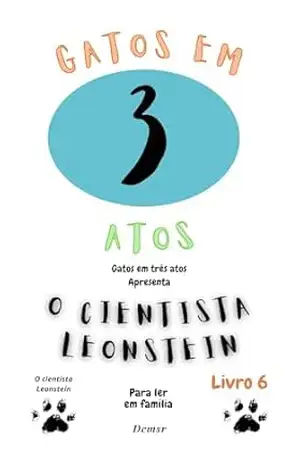 Capa do livro Gatos em Três Atos: O cientista Leonstein - Douglas Cirano