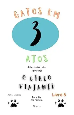Gatos em Três Atos: O circo viajante – Douglas Cirano