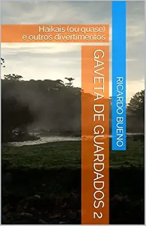 Capa do livro Gaveta de Guardados 2 – Haikais (ou quase) e outros divertimentos - Ricardo Bueno