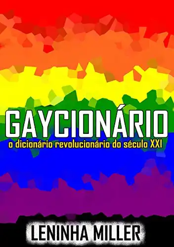 Baixar Gaycionário - O dicionário revolucionário do século XXI pdf, epub, mobi, eBook