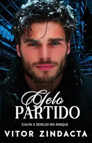 Capa do livro Gelo Partido: Culpa e Desejo no rinque - Vitor Zindacta